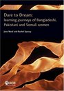 Dare to Dream Learning Journeys of Bangladeshi Pakistani and Somali Women