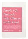 Parole No 2 Phonetic Skin Phonetische Haut
