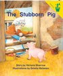 Early Reader The Stubborn Pig