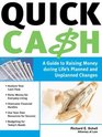 Quick Cash A Guide to Raising Money During Life's Planned and Unplanned Changes