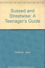 Sussed and Streetwise A Teenager's Safety Guide