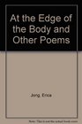 At the Edge of the Body and Other Poems