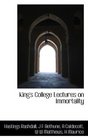 King's College Lectures on Immortality