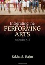 Integrating the Performing Arts in Grades K5