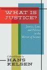 What Is Justice Justice Law and Politics in the Mirror of Science
