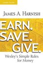 Earn Save Give Leader Guide Wesley's Simple Rules for Money