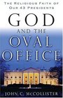 God and the Oval Office  The Religious Faith of Our 43 Presidents