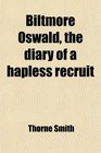 Biltmore Oswald the diary of a hapless recruit