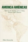 America/Americas Myth in the Making of US Policy Toward Latin America