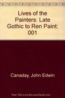Lives of the Painters Late Gothic to Ren Paint
