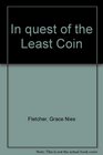 In quest of the Least Coin
