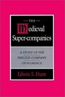 The Medieval SuperCompanies  A Study of the Peruzzi Company of Florence