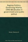 Regime politics Governing Atlanta 19461988