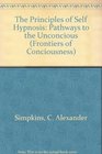 Principles of Self Hypnosis Pathways to the Unconscious/Book and Audio Cassette