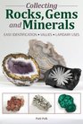 Collecting Rocks, Gems & Minerals: Easy Identification - Values - Lapidary Uses