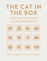 The Cat in the Box A History of Science in 100 Experiments