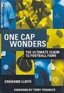 One Cap Wonders The Ultimate Claim to Football Fame