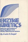 Enzyme Kinetics Behavior and Analysis of Rapid Equilibrium and SteadyState Enzyme Systems