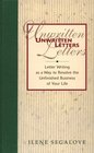 Unwritten Letters Letter Writing As a Way to Finish the Unfinished Business of Your Life