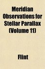 Meridian Observations for Stellar Parallax