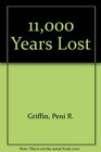 11000 Years Lost