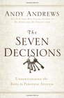 The Seven Decisions Understanding the Keys to Personal Success