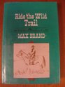 Ride the Wild Trail