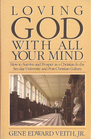 Loving God With All Your Mind How to Survive and Prosper As a Christian in the Secular University and PostChristian Culture