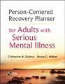 PersonCentered Recovery Planner for Adults with Serious Mental Illness