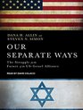 Our Separate Ways The Fight for the Future of the USIsrael Alliance