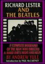 Richard Lester and the Beatles  A Complete Biography of the Man Who Directed A Hard Day's Night and Help