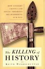 The KILLING OF HISTORY