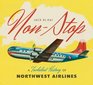 NonStop A Turbulent History of Northwest Airlines
