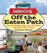 Southern Living Off the Eaten Path Favorite Southern Dives and 150 Recipes that Made Them Famous