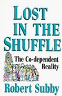 Lost In The Shuffle The CoDependent Reality