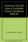 Americas Top 300 Jobs a Complete Career Handbook 199091