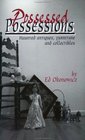 Possessed Possessions  Haunted Antiques Furniture and Collectibles