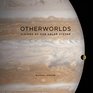 Otherworlds Visions of Our Solar System