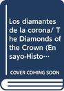 Los diamantes de la corona/ The Diamonds of the Crown