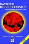 Bacterial Biogeochemistry the Ecophysiology of Mineral Cycling