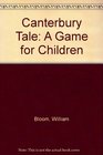 Canterbury Tale A Game for Children