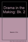 Drama in the Making Bk 2