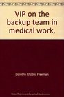 VIP on the backup team in medical work