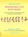 One Year to an Organized Life with Baby The WeekbyWeek Guide to Getting Ready for Baby and Keeping Your Family Organized