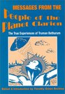 Messages from the People of the Planet Clarion The True Experiences of Truman Bethurum