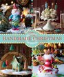Glitterville's Handmade Christmas A Glittered Guide for Whimsical Crafting