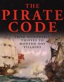 The Pirate Code From Honorable Thieves to ModernDay Villains