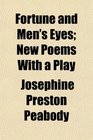 Fortune and Men's Eyes New Poems With a Play
