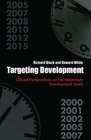 Targeting Development Critical Perspectives on the Millennium Development Goals