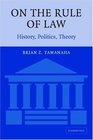 On The Rule of Law  History Politics Theory